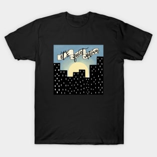 It's Quiet Uptown T-Shirt